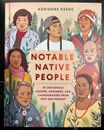 Notable Native People: 50 Indigenous Leaders, Dreamers, and Changemakers fro...