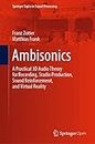Ambisonics: A Practical 3D Audio Theory for Recording, Studio Production, Sound Reinforcement, and Virtual Reality: 19 (Springer Topics in Signal Processing)