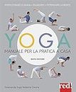 Yoga. Manuale per la pratica a casa. Nuova ediz.