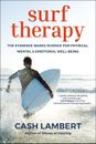 Surf Therapy: The Renegade Science Behind the New Wave of Treatment for Mental H