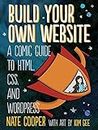 [(Build Your Own Website: A Comic Tale of HTML, CSS, Dragons, and Blogs)] [Author: Nate Cooper] published on (October, 2014)