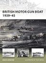 British Motor Gun Boat 1939–45 (New Vanguard Book 166)