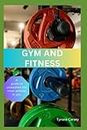 Gym and fitness: An ultimate guide to Unleash Your Inner Athlete at Our Gym