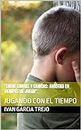 "Entre Cartas y Canicas: Amistad en Tiempos de Juego".: JUGANDO CON EL TIEMPO (Spanish Edition)