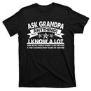 Camiseta Funny Ask Grandpa Anything I Know A Lot