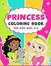 Princess Coloring Book For Kids Ages 4-8: 50+ Cute Coloring Pages for Girls and Boys (Coloring Books for Kids Ages 4-8 by John Williams)