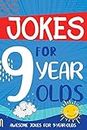 Jokes for 9 Year Olds: Awesome Jokes for 9 Year Olds - Birthday or Christmas Gifts for 9 Year Olds (Kids Joke Books Ages 6-12, Band 3)