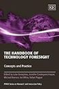 The Handbook of Technology Foresight: Concepts and Practice (Pime Series on Research and Innovation Policy)