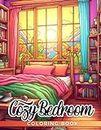 Cozy Bedroom Coloring Book: Stunning Room Coloring Pages For All Ages To Have Fun And Relax | Gift Idea For Girls, Teens And Adults