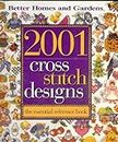 2001 Cross Stitch Designs: The Essential Reference Book (Better Homes & Gardens)