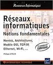 Réseaux informatiques - Notions fondamentales (Normes, Architecture, Modèle OSI, TCP/IP, Ethernet, W (French Edition)