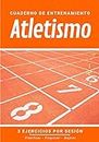 Cuaderno De Entrenamiento Atletismo: Libro de ejercicios y plan de entrenamiento - Planificación deportiva - Evaluar y apuntar objetivos