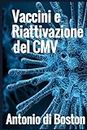 Vaccini e Riattivazione del CMV (Italian Edition)