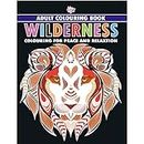 Wilderness : Colouring Book for Adults (Colouring for Peace and Relaxation)