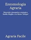 Entomologia Agraria: Materiale riassuntivo strategico Studia Meglio e in Meno Tempo! (Scienze e Tecnologie Agrarie Unimi) (Italian Edition)