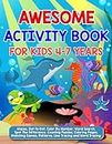 Awesome Activity Book for Kids 4-7 Years: Line and Word Tracing, Counting, Mazes, Dot-to-Dot, Spot the Difference, Color By Number, Word Search, Matching and Coloring Pages!