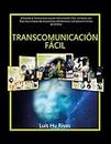 Transcomunicación Fácil: Entienda el contacto con los Espíritus por aparatos electrónicos con pocos minutos (Espiritismo Fácil (Español))