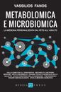 Metabolomica e microbiomica. La medicina personalizzata dal feto all’adulto (Med