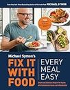 Fix It with Food: Every Meal Easy: Simple and Delicious Recipes for Anyone with Autoimmune Issues and Inflammation : A Cookbook
