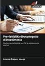 Pre-fattibilità di un progetto di investimento: Studio di prefattibilità di una PMI di abbigliamento sportivo (Italian Edition)