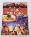 Australian Food, Wine & Art: Text By Ian Baker And Vic Williams Hardcover