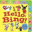 Hello, Bing! (Tabbed Board): Meet Bing and his friends in this colourful new children’s picture book based on the hit TV series!