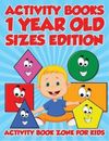 Activity Book Zone for Kids Activity Books 1 Year Old Sizes Edition (Paperback)