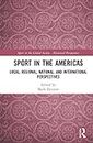 Sport in the Americas: Local, Regional, National, and International Perspectives (Sport in the Global Society - Historical Perspectives)