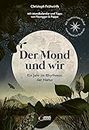 Der Mond und wir: Ein Jahr im Rhythmus der Natur. Mit illustriertem Plakat zum Mond im Tierkreis. (German Edition)