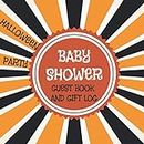 Baby Shower Guest Book and Gift Log – Halloween Party: Halloween Theme Guest Book with Names, Advice, Wishes, Gifts and Notes