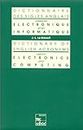 Dictionnaire des sigles anglais utilisés en électronique et en informatique =: Dictionary of English acronyms used in electronics and computing (French Edition)