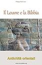 Il Louvre e la Bibbia - Antichità orientali: Un lettore della Bibbia visita il Louvre (Italian Edition)