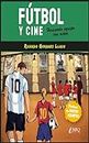 Fútbol y cine: Haciendo equipo con niños (Deporte y cine nº 2) (Spanish Edition)