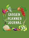 Garden Planner and Journal: The Complete Vegetable Gardening Planner and Journal
