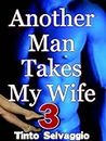 Another Man Takes My Wife 3: Rough Dominant Training & Sharing Submissive Hotwife & Cuckold Husband with Public Humiliation