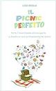 Il Picnic Perfetto: Porta il divertimento all’aria aperta e diventa un vero professionista del picnic! (Italian Edition)