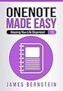 OneNote Made Easy: Keeping Your Life Organized (Computers Made Easy Book 7)