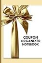 Coupon Organizer Notebook: A Simple 6 x 9, 120 Pages Coupon Organizer Planner for Coupon Collectors Coupon Lovers Men Women Boys Girls Teens Couples ... for Hobby or Business (Gifts for Couponers)