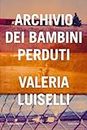 Archivio dei bambini perduti (Italian Edition)