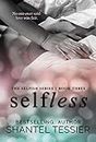 Selfless (Selfish Series Book 3)