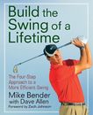 Mike Bender Build the Swing of a Lifetime (Poche)