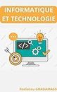 INFORMATIQUE ET TECHNOLOGIE (French Edition)