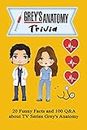 Grey's Anatomy Trivia: 20 Funny Facts and 100 Q&A about TV Series Grey's Anatomy: Activities Book, Gift for Grey's Anatomy's Fan