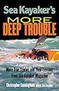 Sea Kayaker's More Deep Trouble: More True Stories and Their Lessons from Sea Kayaker Magazine