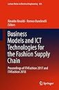 Business Models and ICT Technologies for the Fashion Supply Chain: Proceedings of IT4Fashion 2017 and IT4Fashion 2018 (Lecture Notes in Electrical Engineering Book 525)
