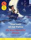 Visul meu cel mai frumos – My Most Beautiful Dream (română – engleză): Carte de copii bilingvă, cu audio și video online (Sefa Picture Books in two languages)
