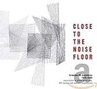 Close to the Noise Floor: Formative Uk Electronica (4 CD)