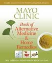 Mayo Clinic Book of Alternative Medicine & Home Remedies: Two Essential Home...