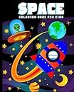 Space Coloring Book for Kids: Amazing Outer Space Coloring Book with Planets, Spaceships, Rockets, Astronauts and More for Children 4-8 (Childrens Books Gift Ideas)