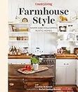 Country Living Farmhouse Style: Warm and Welcoming Rustic Homes
